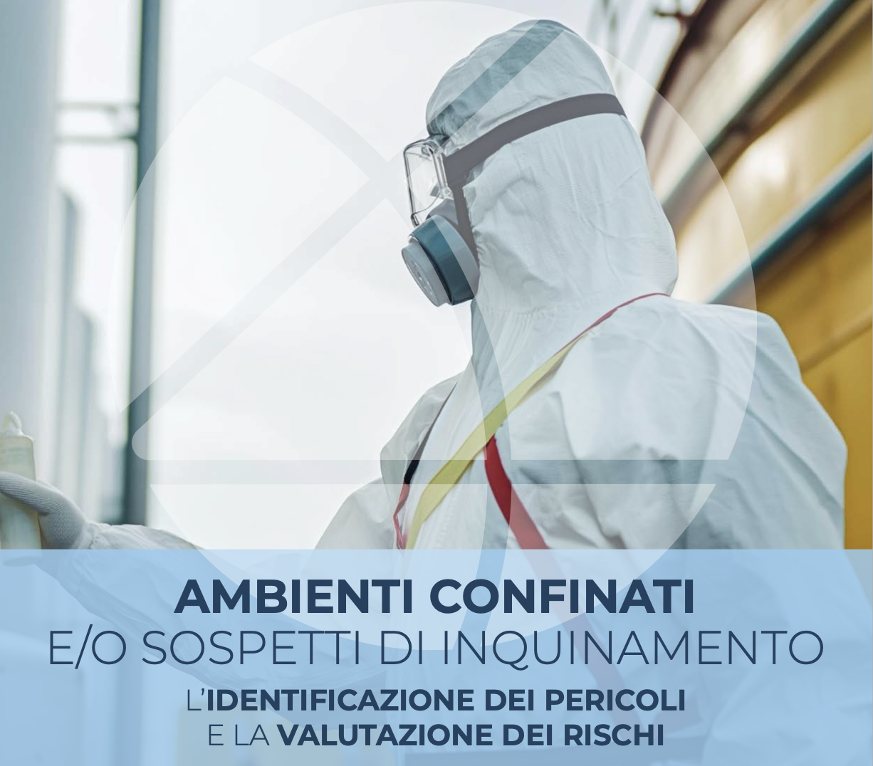 Ambienti confinati e/o sospetti di inquinamento - L’identificazione dei pericoli e la valutazione dei rischi